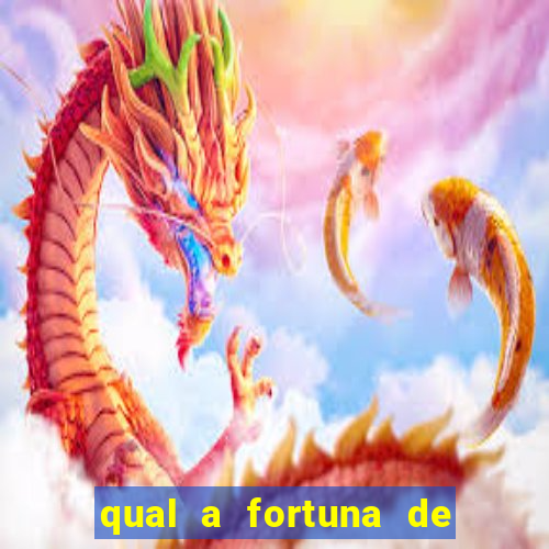 qual a fortuna de dado dolabella